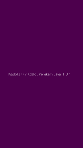 Tampilan Antarmuka Aplikasi Kdslots777 Kdslot Perekam Layar Hd - 1