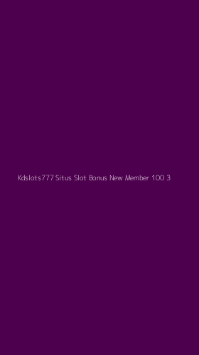 Tampilan Antarmuka Aplikasi Kdslots777 Situs Slot Bonus New Member 100 - 3