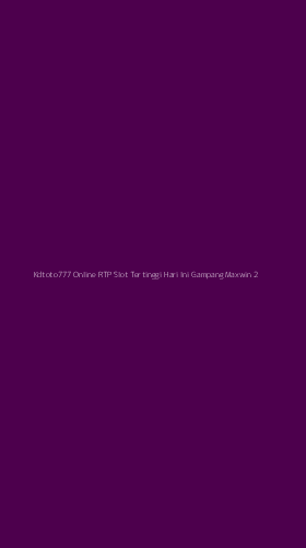 Tampilan Antarmuka Aplikasi Kdtoto777 Online Rtp Slot Tertinggi Hari Ini Gampang Maxwin - 2