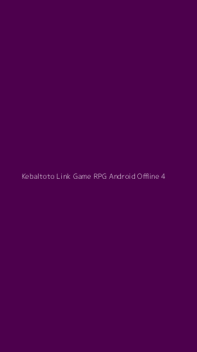 Tampilan Antarmuka Aplikasi Kebaltoto Link Game Rpg Android Offline - 4