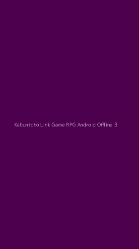 Tampilan Antarmuka Aplikasi Kebuntoto Link Game Rpg Android Offline - 3