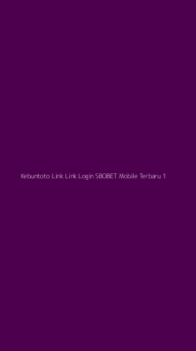 Tampilan Antarmuka Aplikasi Kebuntoto Link Link Login Sbobet Mobile Terbaru - 1