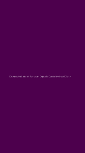 Tampilan Antarmuka Aplikasi Kebuntoto Linklist Panduan Deposit Dan Withdraw Kilat - 4