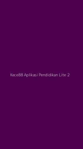 Tampilan Antarmuka Aplikasi Kece88 Aplikasi Pendidikan Lite - 2