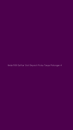 Tampilan Antarmuka Aplikasi Kedai169 Daftar Slot Deposit Pulsa Tanpa Potongan - 4