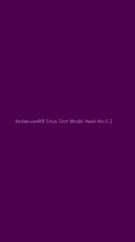 Tampilan Antarmuka Aplikasi Kedaicuan88 Situs Slot Modal Awal Kecil - 2