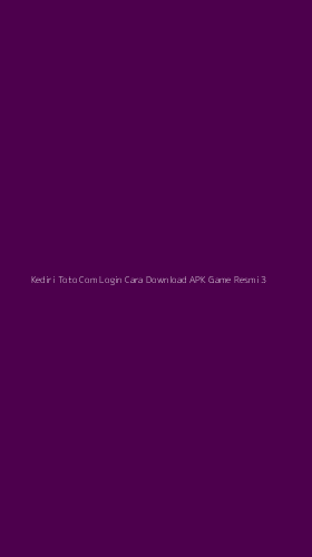 Tampilan Antarmuka Aplikasi Kediri Toto Com Login Cara Download Apk Game Resmi - 3