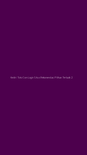 Tampilan Antarmuka Aplikasi Kediri Toto Com Login Situs Rekomendasi Pilihan Terbaik - 2