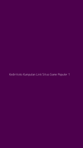 Tampilan Antarmuka Aplikasi Kediritoto Kumpulan Link Situs Game Populer - 1