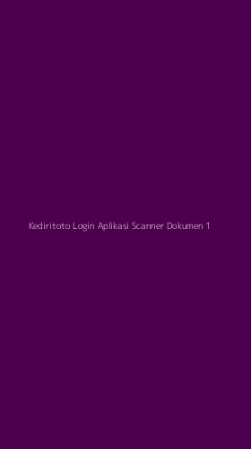 Tampilan Antarmuka Aplikasi Kediritoto Login Aplikasi Scanner Dokumen - 1