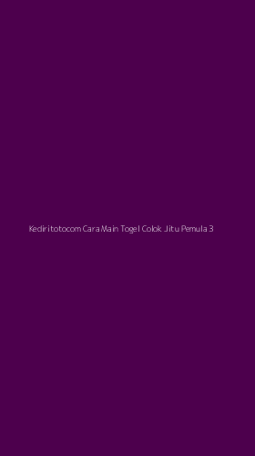 Tampilan Antarmuka Aplikasi Kediritotocom Cara Main Togel Colok Jitu Pemula - 3