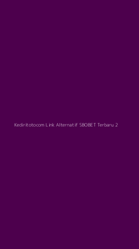 Tampilan Antarmuka Aplikasi Kediritotocom Link Alternatif Sbobet Terbaru - 2