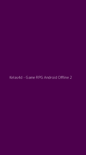 Tampilan Antarmuka Aplikasi Kelas4d - Game RPG Android Offline - 2