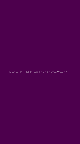 Tampilan Antarmuka Aplikasi Kelinci777 Rtp Slot Tertinggi Hari Ini Gampang Maxwin - 2