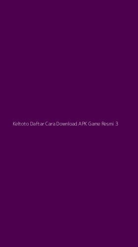 Tampilan Antarmuka Aplikasi Keltoto Daftar Cara Download Apk Game Resmi - 3