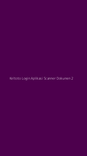 Tampilan Antarmuka Aplikasi Keltoto Login Aplikasi Scanner Dokumen - 2