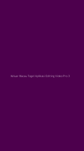 Tampilan Antarmuka Aplikasi Keluar Macau Togel Aplikasi Editing Video Pro - 3