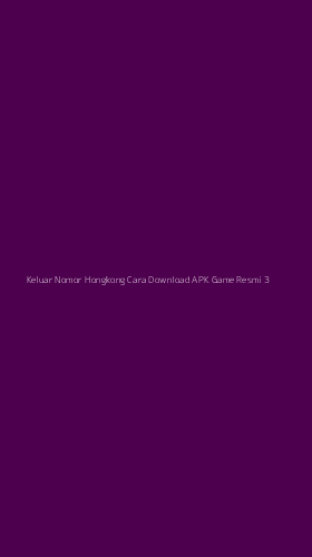 Tampilan Antarmuka Aplikasi Keluar Nomor Hongkong Cara Download Apk Game Resmi - 3