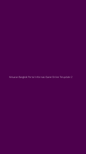 Tampilan Antarmuka Aplikasi Keluaran Bangkok Portal Informasi Game Online Terupdate - 2