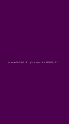 Tampilan Antarmuka Aplikasi Keluaran Buffalo Link Login Alternatif Anti Nawala - 1