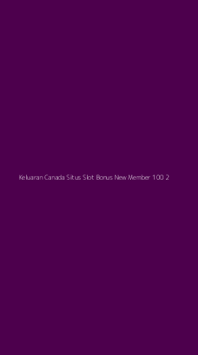 Tampilan Antarmuka Aplikasi Keluaran Canada Situs Slot Bonus New Member 100 - 2