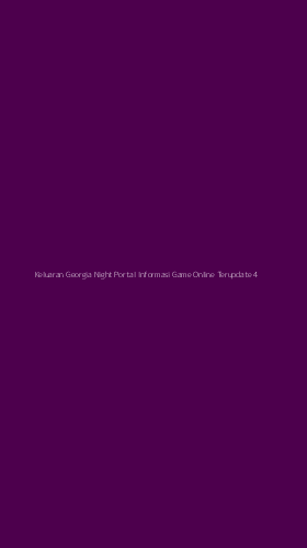 Tampilan Antarmuka Aplikasi Keluaran Georgia Night Portal Informasi Game Online Terupdate - 4