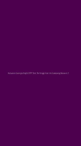 Tampilan Antarmuka Aplikasi Keluaran Georgia Night Rtp Slot Tertinggi Hari Ini Gampang Maxwin - 1