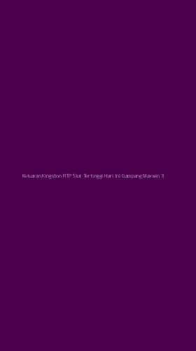 Tampilan Antarmuka Aplikasi Keluaran Kingston Rtp Slot Tertinggi Hari Ini Gampang Maxwin - 3