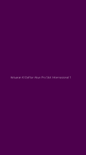 Tampilan Antarmuka Aplikasi Keluaran Kl Daftar Akun Pro Slot Internasional - 1