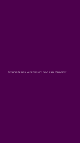 Tampilan Antarmuka Aplikasi Keluaran Kroasia Cara Recovery Akun Lupa Password - 1