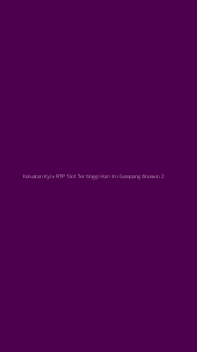 Tampilan Antarmuka Aplikasi Keluaran Kyiv Rtp Slot Tertinggi Hari Ini Gampang Maxwin - 2