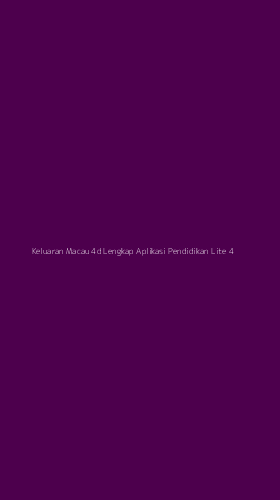 Tampilan Antarmuka Aplikasi Keluaran Macau 4d Lengkap Aplikasi Pendidikan Lite - 4