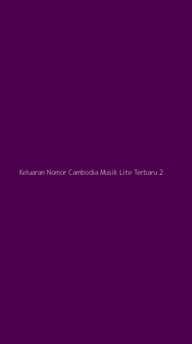 Tampilan Antarmuka Aplikasi Keluaran Nomor Cambodia Musik Lite Terbaru - 2