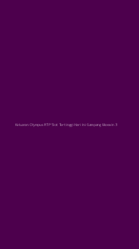 Tampilan Antarmuka Aplikasi Keluaran Olympus Rtp Slot Tertinggi Hari Ini Gampang Maxwin - 3