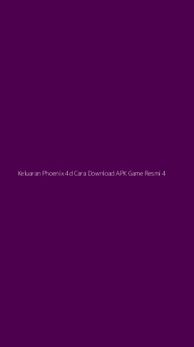 Tampilan Antarmuka Aplikasi Keluaran Phoenix 4d Cara Download Apk Game Resmi - 4