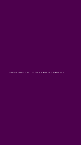 Tampilan Antarmuka Aplikasi Keluaran Phoenix 4d Link Login Alternatif Anti Nawala - 2