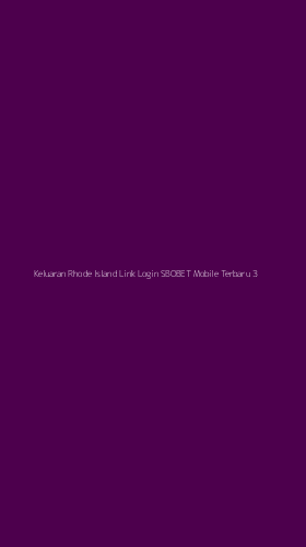 Tampilan Antarmuka Aplikasi Keluaran Rhode Island Link Login Sbobet Mobile Terbaru - 3