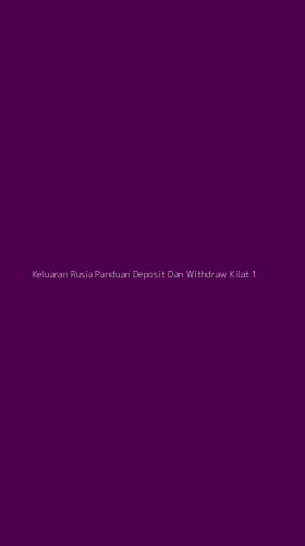 Tampilan Antarmuka Aplikasi Keluaran Rusia Panduan Deposit Dan Withdraw Kilat - 1