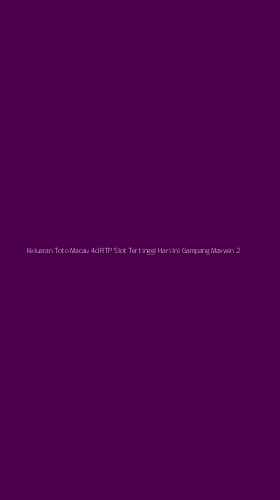 Tampilan Antarmuka Aplikasi Keluaran Toto Macau 4d Rtp Slot Tertinggi Hari Ini Gampang Maxwin - 2