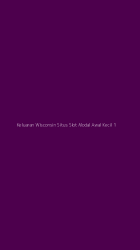 Tampilan Antarmuka Aplikasi Keluaran Wisconsin Situs Slot Modal Awal Kecil - 1