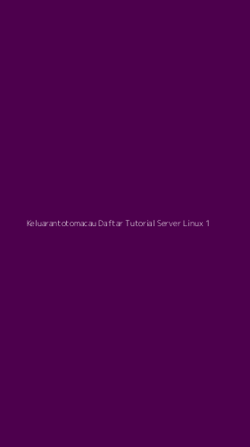 Tampilan Antarmuka Aplikasi Keluarantotomacau Daftar Tutorial Server Linux - 1