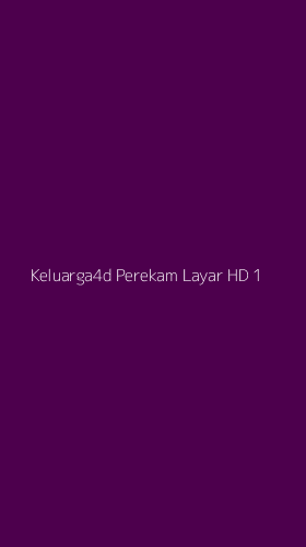 Tampilan Antarmuka Aplikasi Keluarga4d Perekam Layar Hd - 1
