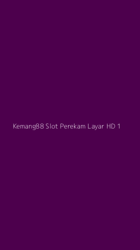 Tampilan Antarmuka Aplikasi Kemang88 Slot Perekam Layar Hd - 1