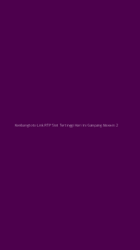 Tampilan Antarmuka Aplikasi Kembangtoto Link Rtp Slot Tertinggi Hari Ini Gampang Maxwin - 2