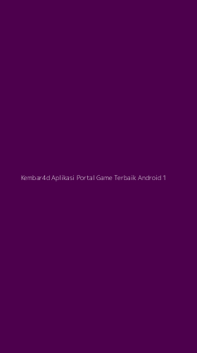 Tampilan Antarmuka Aplikasi Kembar4d Aplikasi Portal Game Terbaik Android - 1