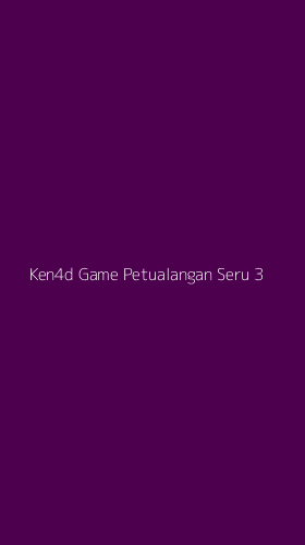 Tampilan Antarmuka Aplikasi Ken4d Game Petualangan Seru - 3