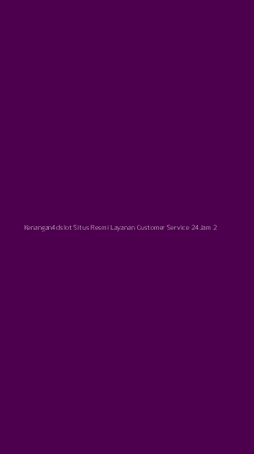 Tampilan Antarmuka Aplikasi Kenangan4dslot Situs Resmi Layanan Customer Service 24jam - 2