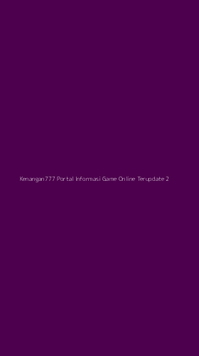 Tampilan Antarmuka Aplikasi Kenangan777 Portal Informasi Game Online Terupdate - 2