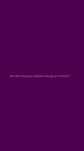 Tampilan Antarmuka Aplikasi Kenototo Aplikasi Aplikasi Kebugaran Android - 1