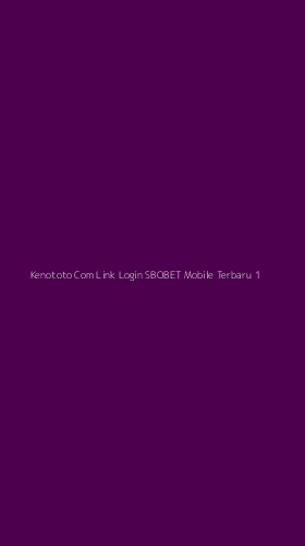Tampilan Antarmuka Aplikasi Kenototo Com Link Login Sbobet Mobile Terbaru - 1